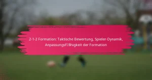 2-1-2 Formation: Taktische Bewertung, Spieler-Dynamik, Anpassungsfähigkeit der Formation