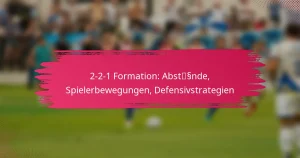 2-2-1 Formation: Abstände, Spielerbewegungen, Defensivstrategien