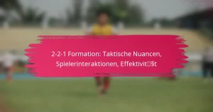 2-2-1 Formation: Taktische Nuancen, Spielerinteraktionen, Effektivität